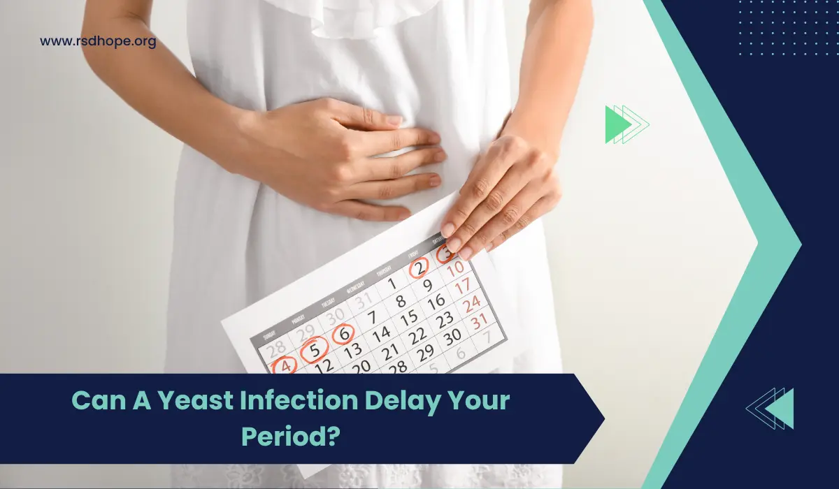 Can A Yeast Infection Delay Your Period