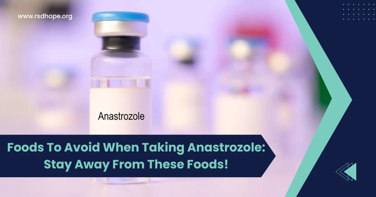 Foods To Avoid When Taking Anastrozole