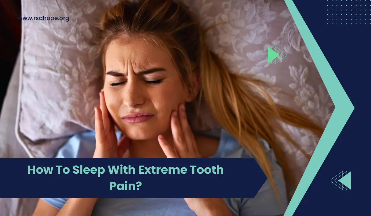How To Sleep With Extreme Tooth Pain