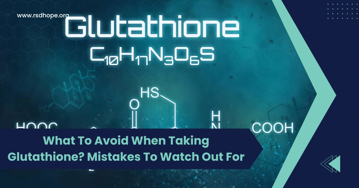 What To Avoid When Taking Glutathione