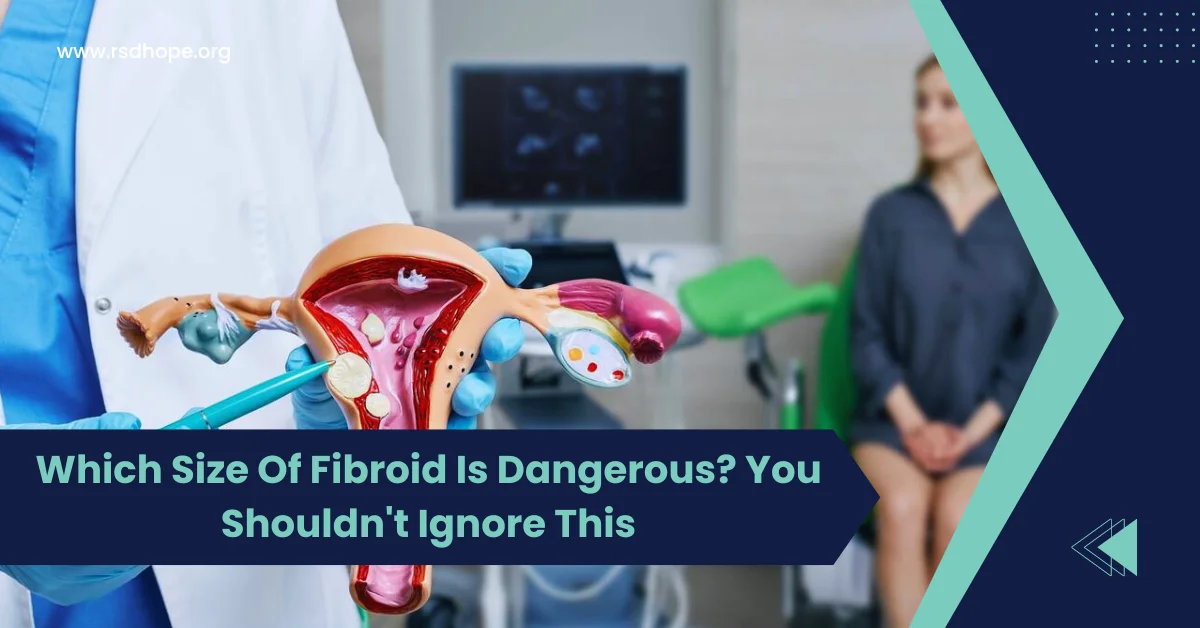 Which Size Of Fibroid Is Dangerous